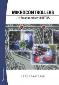 Mikrocontrollers : från assembler till RTOS; Lars Bengtsson; 2011