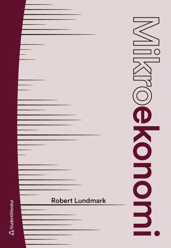 Mikroekonomi : teori och tillämpningar; Robert Lundmark; 2026