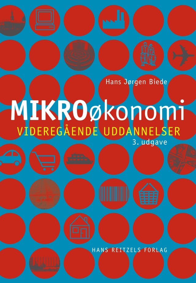 Mikroøkonomi - Videregående uddannelser; Hans Jørgen Biede; 2016