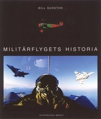 Miliärflygets historia; Bill Gunstone; 2001