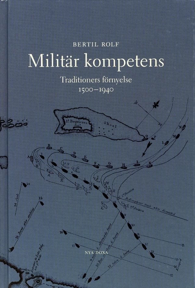 Militär kompetens - traditioners förnyelse 1500-1940; Bertil Rolf; 1998
