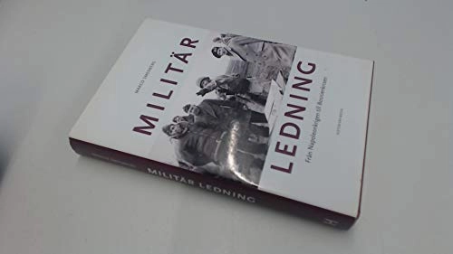 Militär ledning : från Napoleonskrigen till fredsbevarande insatser; Marco Smedberg; 2003