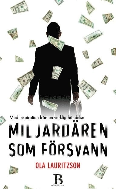 Miljardären som försvann; Ola Lauritzson; 2011