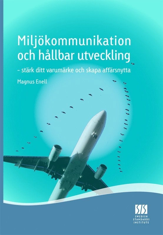 Miljökommunikation och hållbar utveckling; Magnus Enell, Richard Almgren; 2010