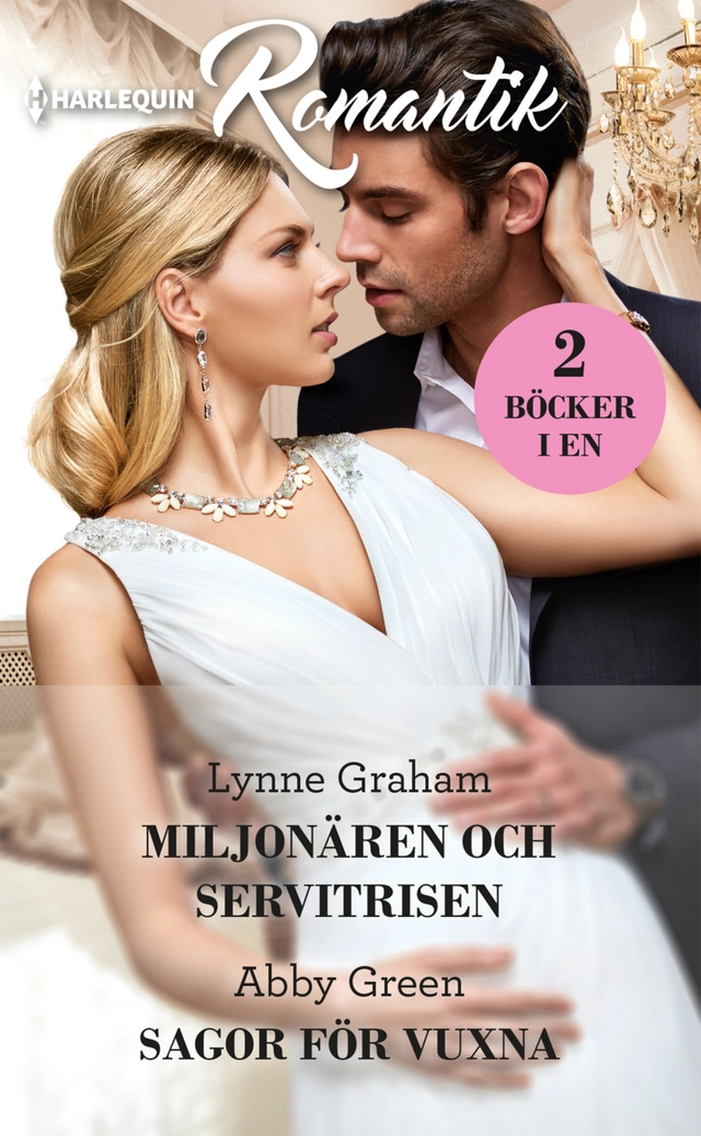 Miljonären och servitrisen ; Sagor för vuxna; Lynne Graham, Abby Green; 2019