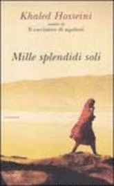Mille splendidi soli; Khaled. Hosseini; 2007