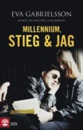 Millennium, Stieg & jag; Eva Gabrielsson; 2011