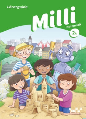 Milli matematik 2A Lärarguide; Anita Ristamäki, Kaija Häkkinen, Terhi Kaleva, Liisa Sohlman, Sanna Patrikainen; 2024