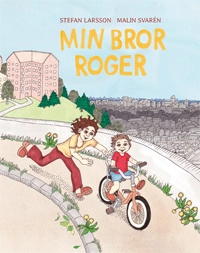 Min bror Roger; Stefan Larsson; 2014