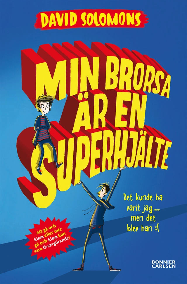 Min brorsa är en superhjälte; David Solomons; 2016