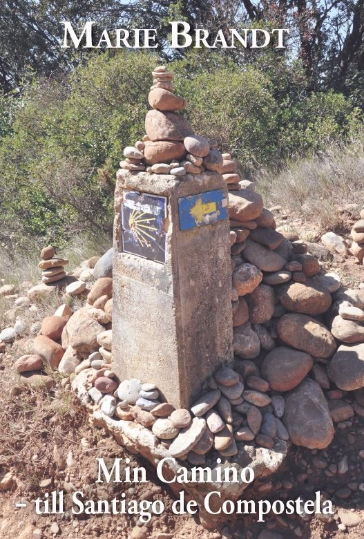 Min Camino - till Santiago de Compostela; Marie Brandt; 2019