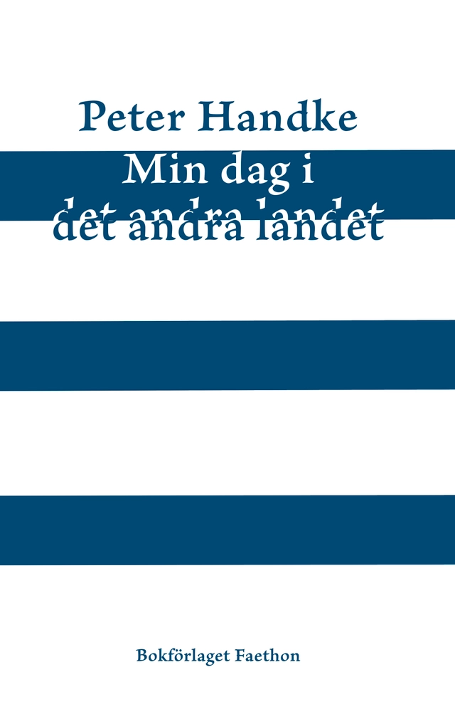 Min dag i det andra landet. En demonhistoria; Peter Handke; 2022