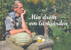 Min dröm om lustgården; Börje Remstam; 2007
