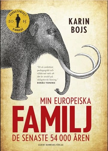 Min europeiska familj : de senaste 54 000 åren; Karin Bojs; 2016
