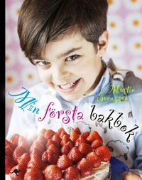 Min första bakbok; Martin Svensson; 2013