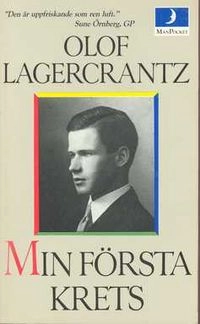 Min första krets; Olof Lagercrantz; 1983