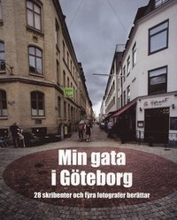 Min gata i Göteborg : 28 skribenter och fyra fotografer berättar; Viveca Lärn; 2012