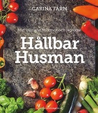 Min mamma, mormor och jag lagar Hållbar Husman; Carina Färm; 2019
