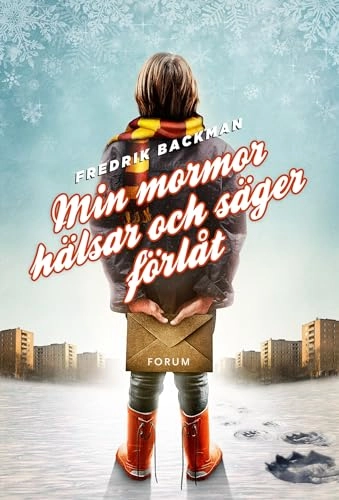 Min mormor hälsar och säger förlåt; Fredrik Backman; 2013