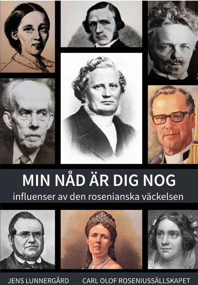Min nåd är dig nog : influenser av den rosenianska väckelsen; Jens Lunnergård, Carl Olof Roseniussällskapet; 2022