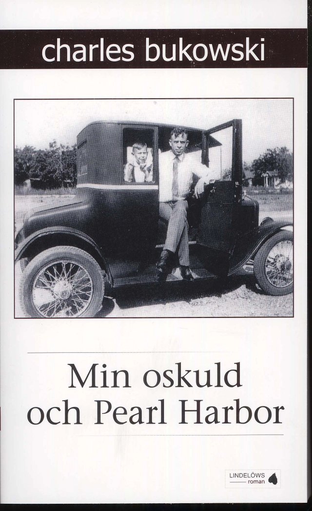 Min oskuld och Pearl Harbor; Charles Bukowski; 2010