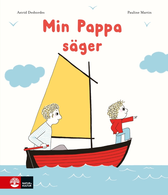 Min pappa säger; Astrid Desbordes, Pauline Martin; 2017