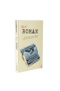 Min roman : en steg-för-steg-guide till att skriva en roman; Sara Starkström; 2012