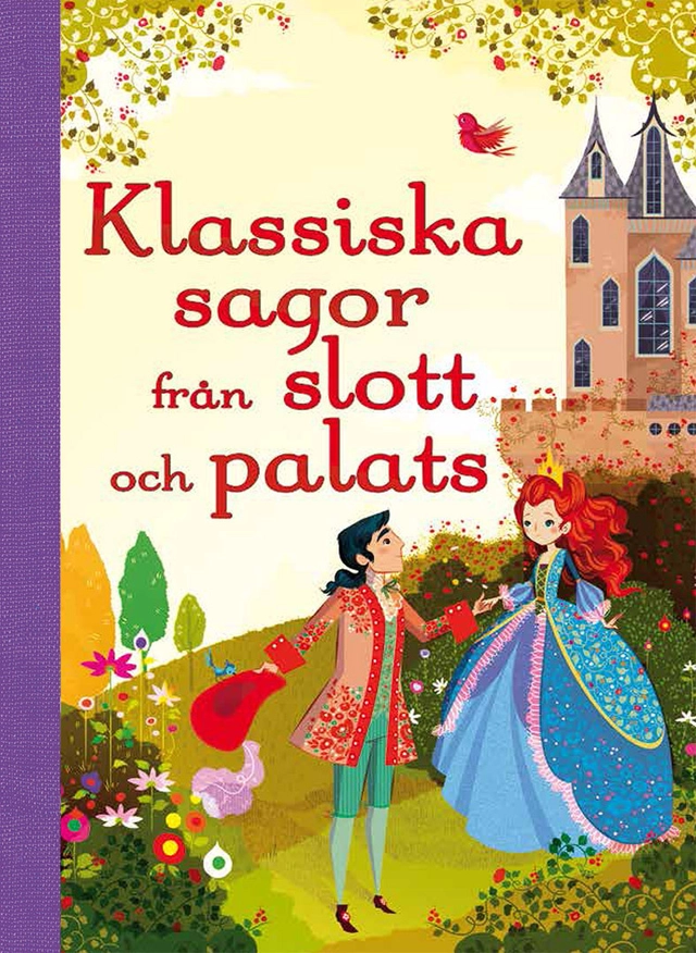 Min sagoskatt : klassiska sagor från slott och palats; Lesley Sims; 2014