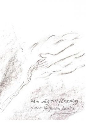 Min väg till försoning; Yvone Jürgenson Lumila; 2013