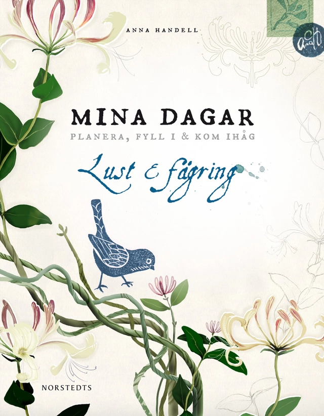 Mina dagar - Lust & fägring : planera, fyll i & kom ihåg; Anna Handell; 2017