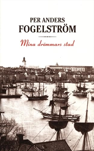 Mina drömmars stad; Per Anders Fogelström; 2001