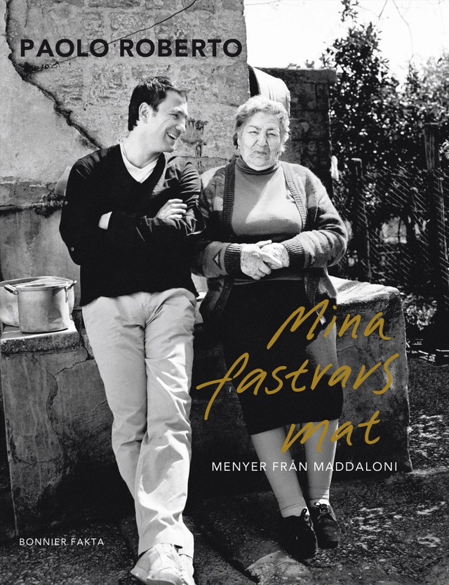 Mina fastrars mat : menyer från Maddaloni; Paolo Roberto; 2010