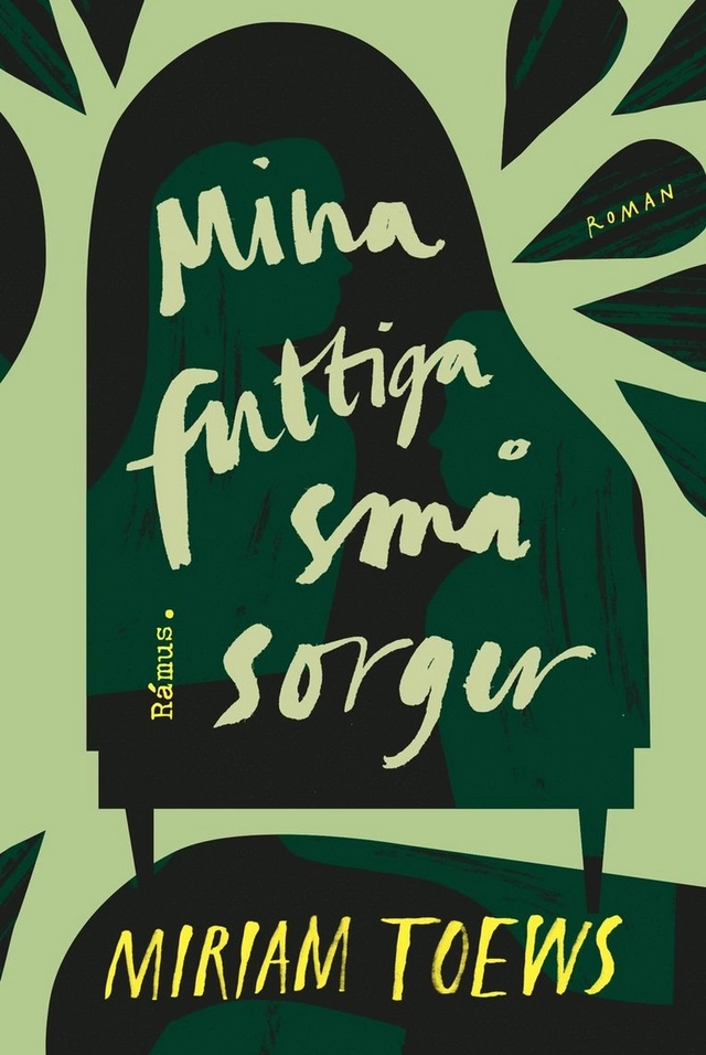Mina futtiga små sorger; Miriam Toews, Erik Andersson; 2025