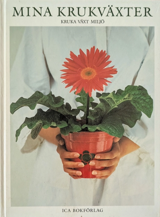 Mina krukväxter : kruka, växt, miljö; Anja Notini; 1989