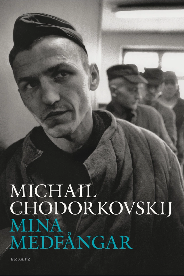 Mina medfångar; Michail Chodorkovskij; 2015