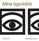 Mina ögonblick : självbiografiska anteckningar i ord och bild; Olle Eksell; 1999