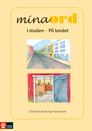 Mina ord. I staden, på landet; Christina de Jounge Sturesson; 2008