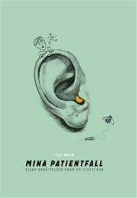 Mina Patientfall eller Berättelser från en sjukstuga; Per Malm; 2016