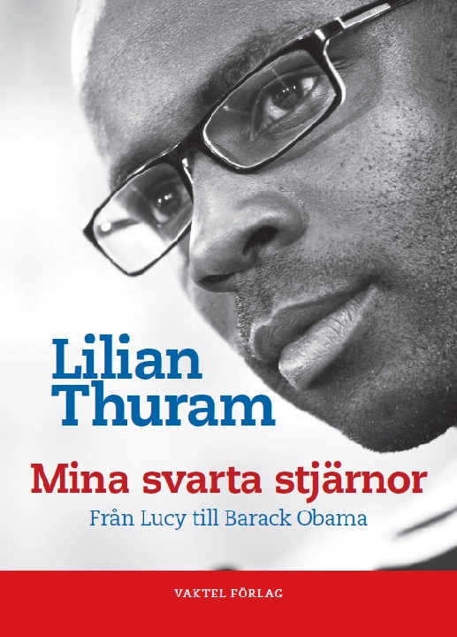 Mina svarta stjärnor - från Lucy till Barack Obama; Lilian Thuram; 2015