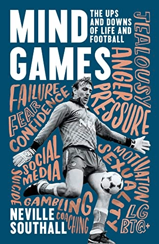 Mind games : the ups and downs of life and football; Neville Southall; 2020