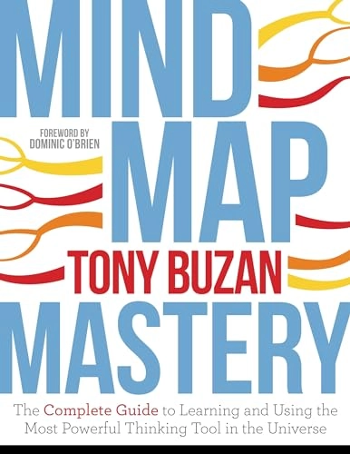 Mind map mastery : the complete guide to learning and using the most powerful thinking tool in the universe; Tony Buzan; 2018