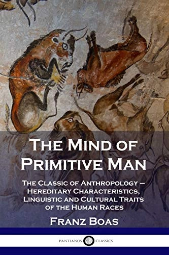 Mind of Primitive Man; Franz Boas; 1911
