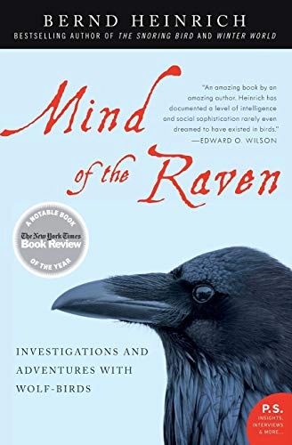 Mind of the raven : investigations and adventures with wolf-birds; Bernd Heinrich; 2006