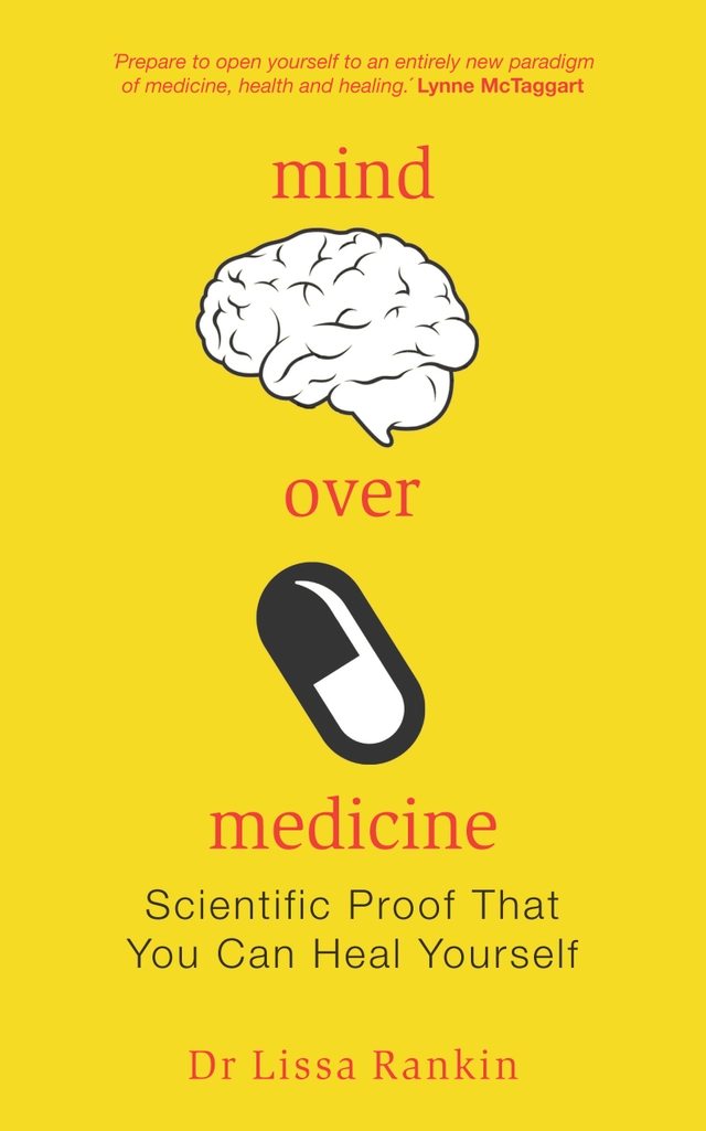 Mind over medicine - scientific proof that you can heal yourself; Lissa, M.d. Rankin, Lissa, M.d. Rankin, Lissa, M.d. Rankin, Lissa, M.d. Rankin, Lissa, M.d. Rankin, Lissa, M.d. Rankin, Lissa, M.d. Rankin, Lissa, M.d. Rankin, Lissa, M.d. Rankin, Lissa, M.d. Rankin, Lissa, M.d. Rankin, Lissa, M.d. Rankin; 2013