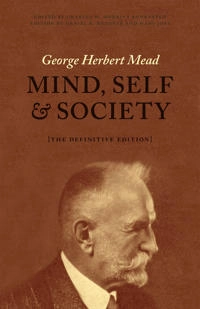 Mind, self, and society : the definitive edition; George Herbert Mead; 2015