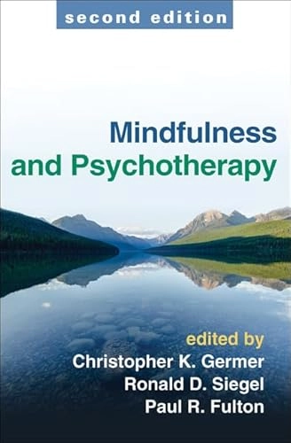 Mindfulness and psychotherapy; Christopher Germer, Ronald D Siegel, Paul R Fulton; 2013