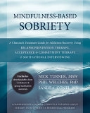 Mindfulness-Based Sobriety; Nick Turner, Phil Welches, Sandra Conti; 2014