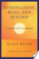 Mindfulness, bliss, and beyond : a meditator's handbook; Ajahn Brahm; 2006