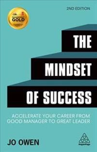Mindset of success - accelerate your career from good manager to great lead; Jo Owen; 2017