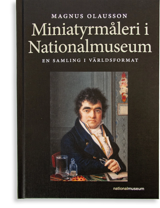 Miniatyrmåleri i Nationalmuseum; Magnus Olausson, Eva-Lena Karlsson; 2021